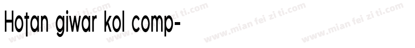 Hotan giwar kol comp字体转换